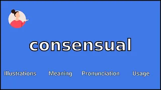 CONSENSUAL - Meaning and Pronunciation