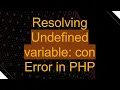 Resolving Undefined variable con Error in PHP