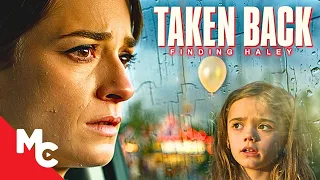 She Believes She Found Her Abducted Daughter Taken Back Finding Haley Drama Thriller Movie