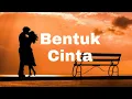Bentuk Cinta - Eclat Story (Lyrics).