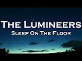 The Lumineers - Sleep On The Floor (Lyrics)