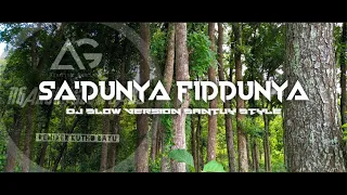 Download SA'DUNYA FIDDUNYA • DJ SLOW VERSION SANTUY STYLE • MP3