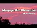 Download Lagu Harry Parintang - Mengapa Kau Khianatiku || LIRIK