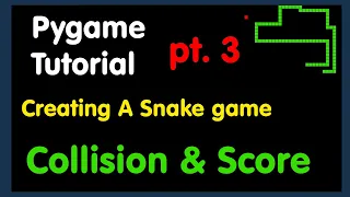 pygame Python snake game pt3 - Collision and Score