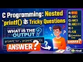 C Programming Nested printf Tricky Questions Interview