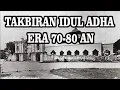 Lagu TAKBIRAN ERA 70  80 AN