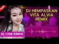 DJ HEMPASKAN VITA ALVIA REMIX - DJ ICHA | DJ HEMPASKAN FULL BASS | DJ HEMPASKAN VITA ALVIA TERBARU