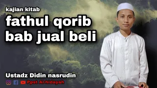 Download Masalah jual beli agar terhindar dari penipuan ! Fathul qorib bab jual beli | Ustadz Didin nasrudin MP3