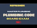 MASTER PLUMBING REFRESHER PLUMBING CODE part 1