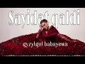 Lagu Gyzylgul Babayewa - Sayidat qaldi (cover by \