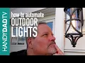 Automated Outdoor Lighting - dusk to dawn or scheduled