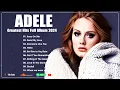 Download Lagu Adele Greatest Hits Full Album 2024 - Adele Best Songs Playlist 2024