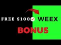 WEEX Promo Code 2026 - FREE 100 Bonus No Deposit Required