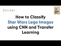 How to Classify Star Wars Lego Images using CNN and Transfer Learning