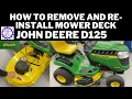 How to Remove Mower Deck John Deere D125
