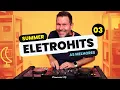 SUMMER ELETROHITS | 03 | DJ NELSINHO