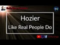 Hozier - Like Real People Do (Karaoke)