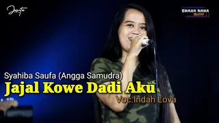 Download Jajal Kowe Dadi Aku -Syahiba Saufa  - (Cover By Indah Lova) - Swara Nada Music MP3