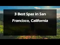 3 Best Spas in San Francisco California Wellness Centers