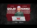 Download Lagu QALBI YAHINNU | MUHIBBUS SHOLAWAT AUDIO FULL HIGH QUALITY @dirga_thama