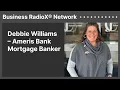 Debbie Williams - Ameris Bank Mortgage Banker Business RadioX Network