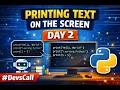 Printing Text on the Screen Python Tutorial - Day