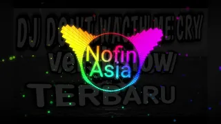 Download DJ DON'T WACT HI ME CRY (REMIX NOVIN ASIA) MP3