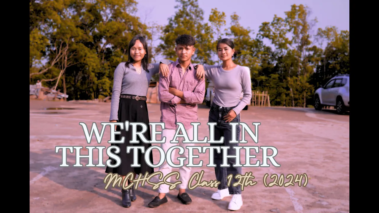 We're all in this together / MCHSS class 12th (2024)/ Official Music video