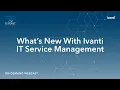Ivanti IT Service Management What s New w Flycast Partners