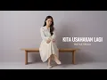 Lagu Kita Usahakan lagi - Batas Senja | Cover by Aini
