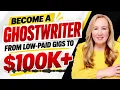 How to Become a Ghostwriter: From Low-Paid Gigs to $100K Books