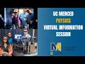 Physics at UC Merced Virtual Information Session