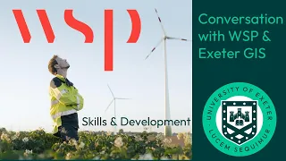 A converasation with WSP and University of Exeter GIS