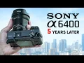 Sony a6400 - How is it doing after 5 years