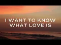 Foreigner - I Want to Know What Love Is (Lyrics)