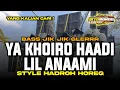 Download Lagu YA KHOIRO HADI LIL ANAMI | CEK SOUND HADROH FULL BASS VIRAL TIKTOK TERBARU YANG KALIAN CARI !!!