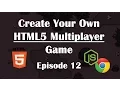 12 - Making Multiplayer HTML5 Game Polishing and Map NodeJs Tutorial Guide