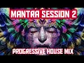 Lagu Mantra session 2 | progressive house mix Full episode