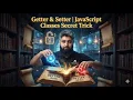 Getter Setter JavaScript Classes Secret Trick