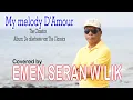 Download Lagu My melody D'amour cover Emen Seran Wilik
