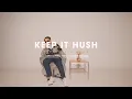 Lagu Keep It Hush - Behind The Song