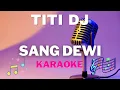 Download Lagu TITI DJ - Sang Dewi - Karaoke tanpa vocal