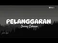 Download Lagu PELANGGARAN - DENNY CAKNAN || Lirik Lagu