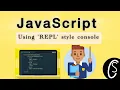 Using REPL style console JavaScript