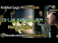 Download Lagu Lagu lawas yang paling banyak dicari ][ Diujung Malam ~ Meriam Bellina ][ Lagu hits terbaik