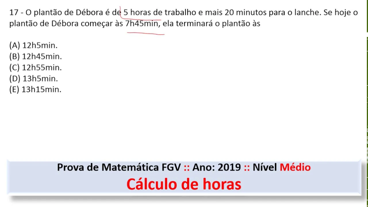 Cálculo com horas #FGV Q17 2019 Prova de Matemática #Concurso #Médio