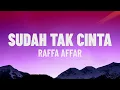 Download Lagu Raffa Affar - Sudah Tak Cinta (Cover Original by Ziell Ferdian)(Lirik/Lagu)