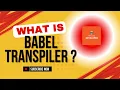 Babel Basics Explained Transforming Modern JavaScript for All Browsers