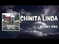 Chinita Linda Lyrics - Álvaro Díaz