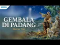 Download Lagu Gembala Di Padang - Gloria Trio (Official lyric video)